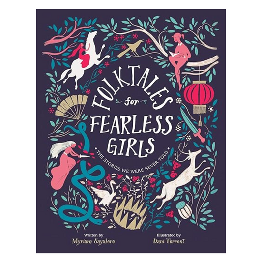 Folktales for Fearless Girls: The Stories We Were Never Told