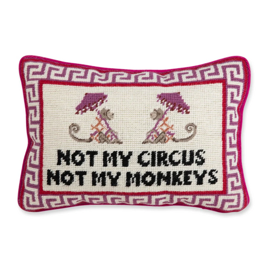 Furbish Needlepoint Pillow - Not My Circus