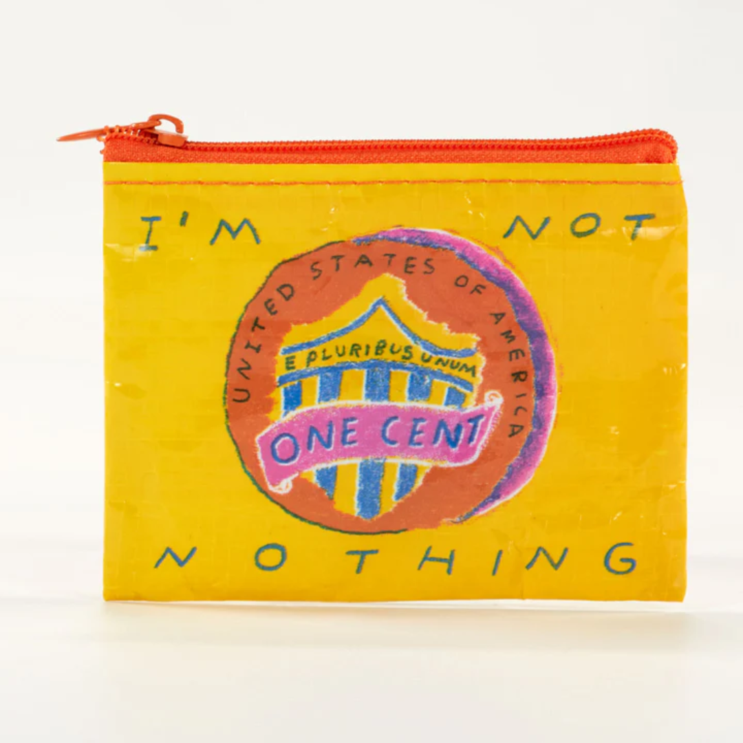 I'm Not Nothing Coin Purse