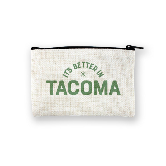 Small Pouch - It's Better in Tacoma