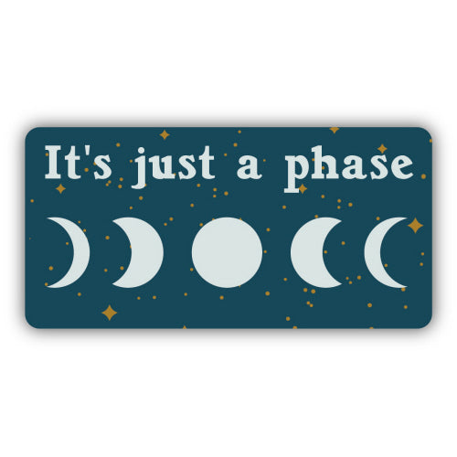 Just A Phase Sticker