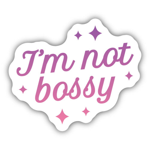 I'm Not Bossy Sticker