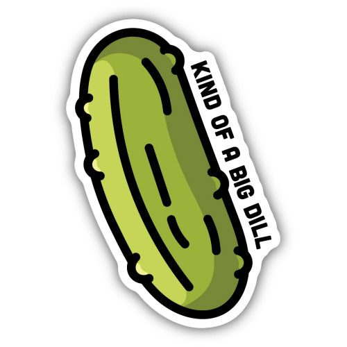 Kind of a Big Dill