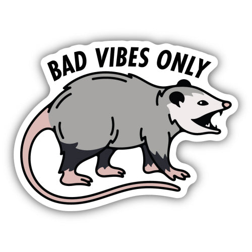 Bad Vibes Only Possum Sticker