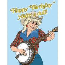 Load image into Gallery viewer, Dolly Parton You&#39;re A Doll Birthday Card
