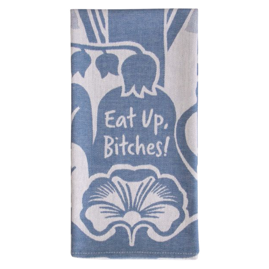 Eat Up Bitches Dish Towel