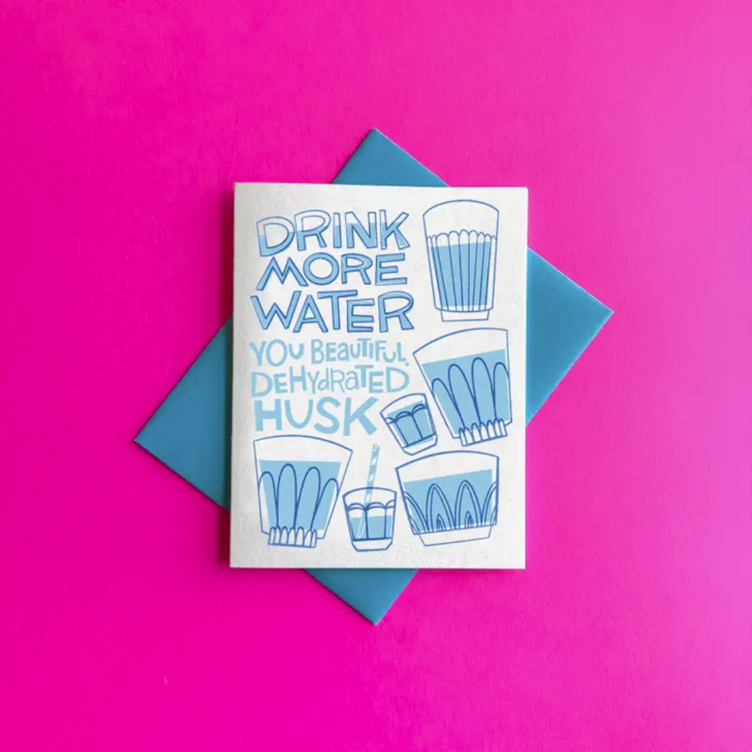 Drink More Water! Greeting Card