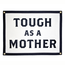 Load image into Gallery viewer, Tough As A Mother Camp Flag
