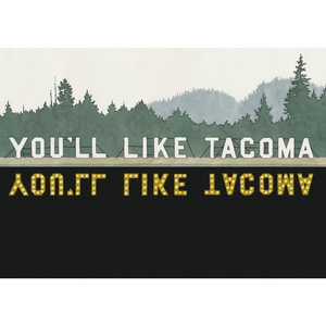You'll Like Tacoma Postcard