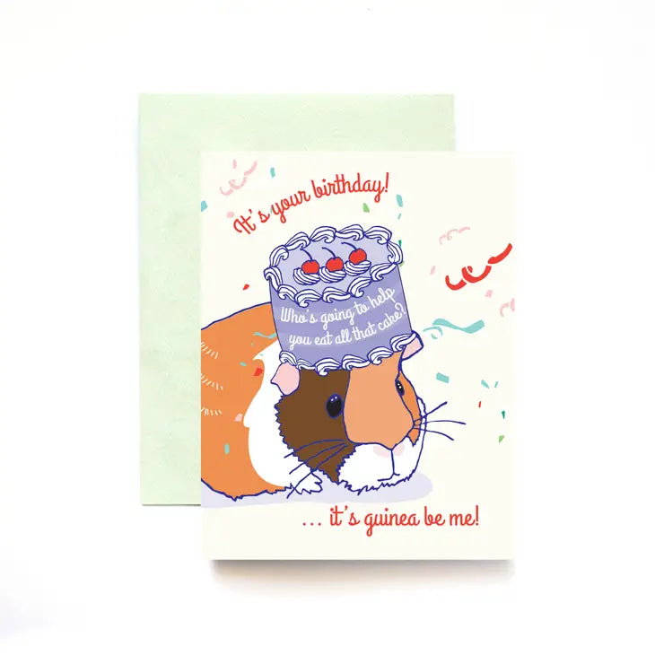 It's Guinea Be Me Birthday Greeting Card