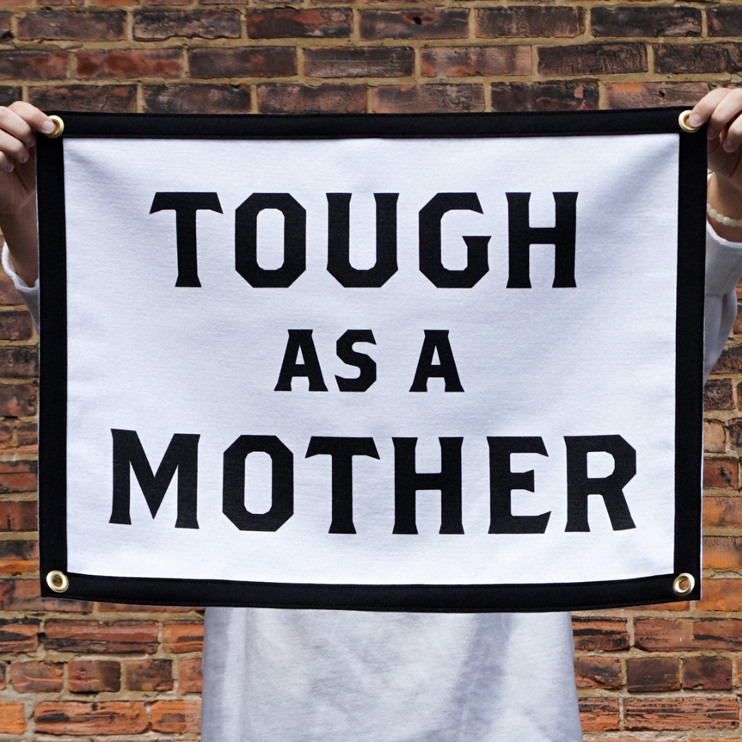 Tough As A Mother Camp Flag