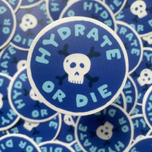 Load image into Gallery viewer, Hydrate or Die Sticker
