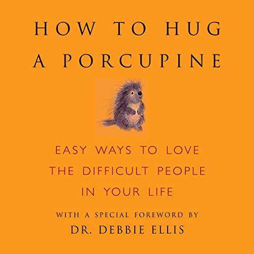 How to Hug A Porcupine