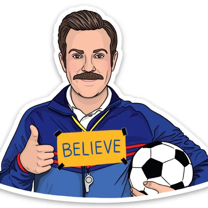 Ted Believe Die Cut Sticker