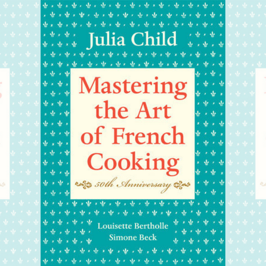 Mastering the Art of French Cooking