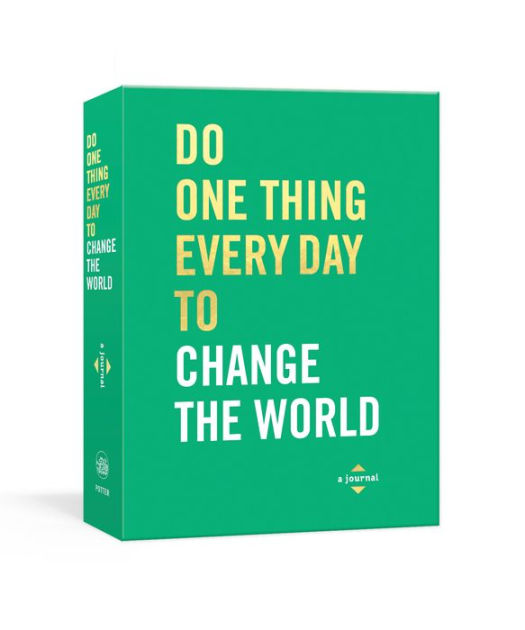 Do one thing every day to change the world