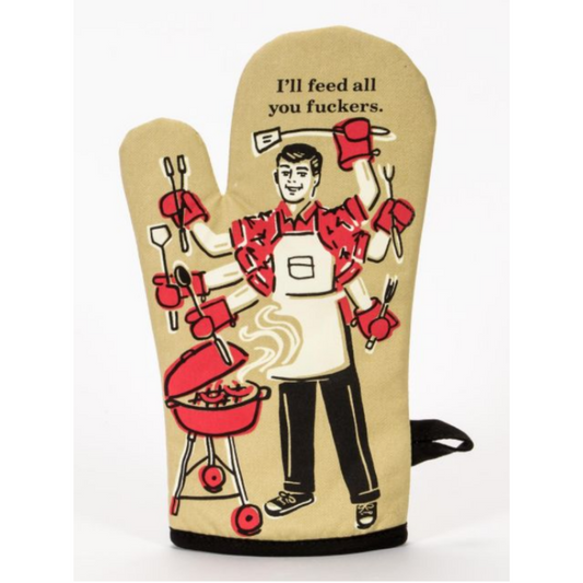 Feed You F*ckers Oven Mitt