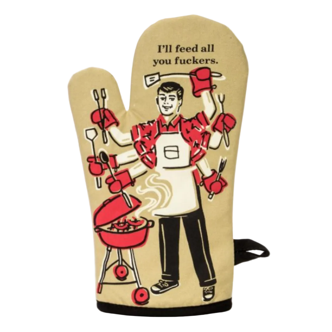 Feed You F*ckers Oven Mitt