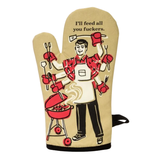 Feed You F*ckers Oven Mitt