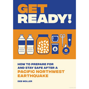 Get Ready! How to Prepare for and Stay Safe After a Pacific Northwest Earthquake