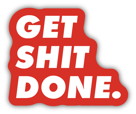 Get Sh*t Done Sticker