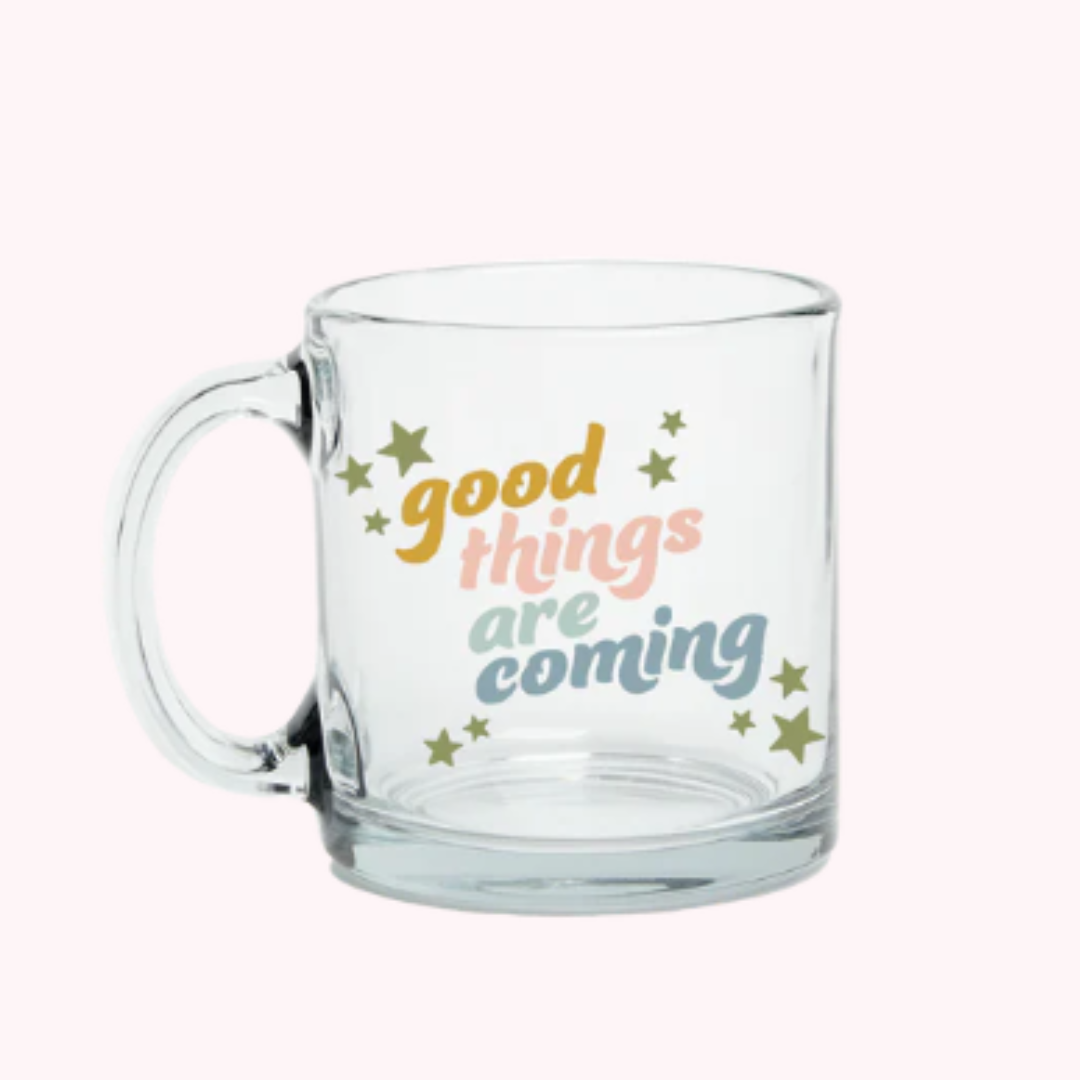 Good Things Are Coming - Glass Mug