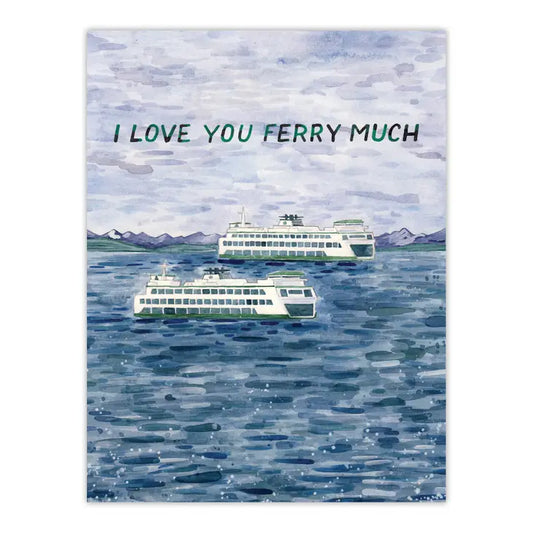 I Love You Ferry Much - Watercolor Card 