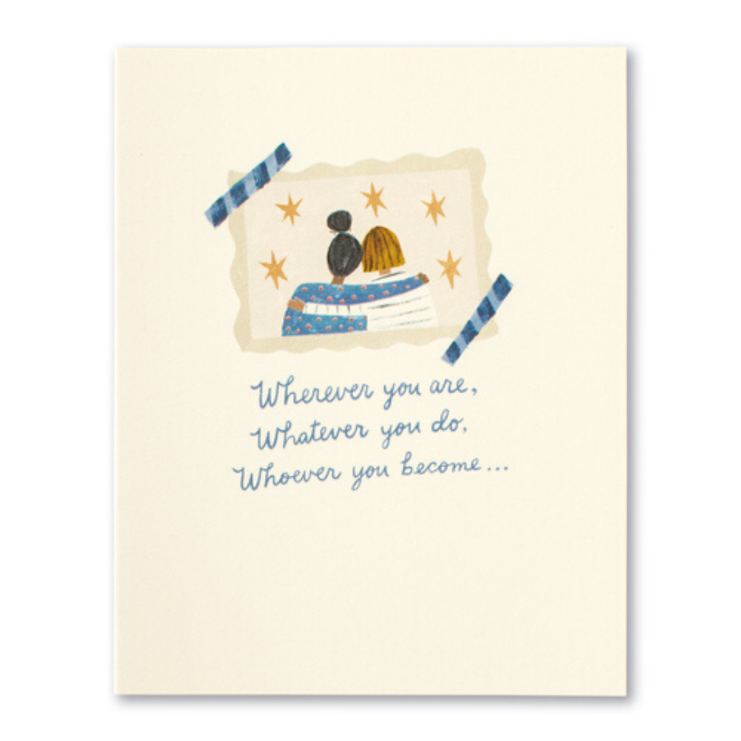 Greeting card with Wherever you are, Whatever you do, Whoever you become