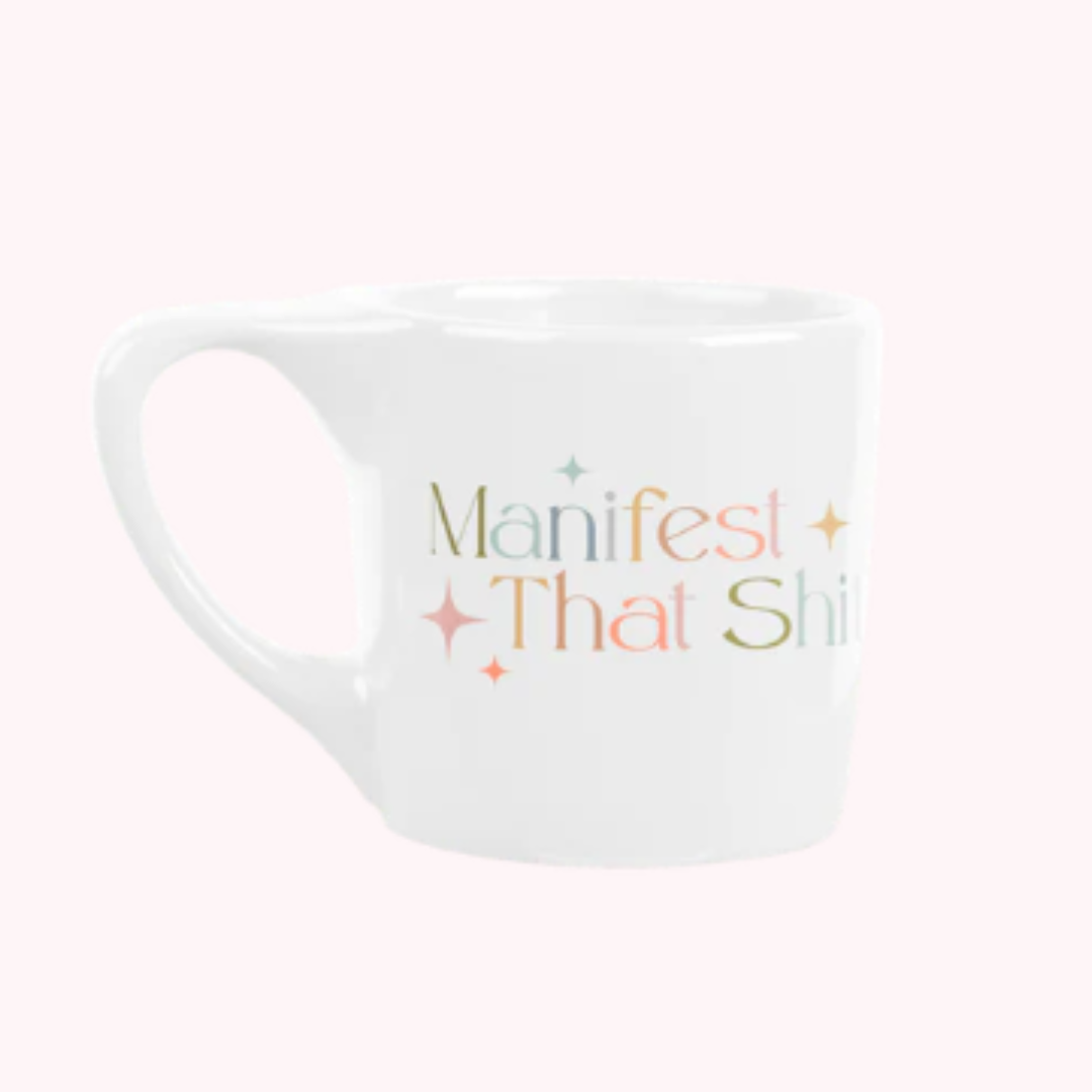 Manifest that Sh*t Mug