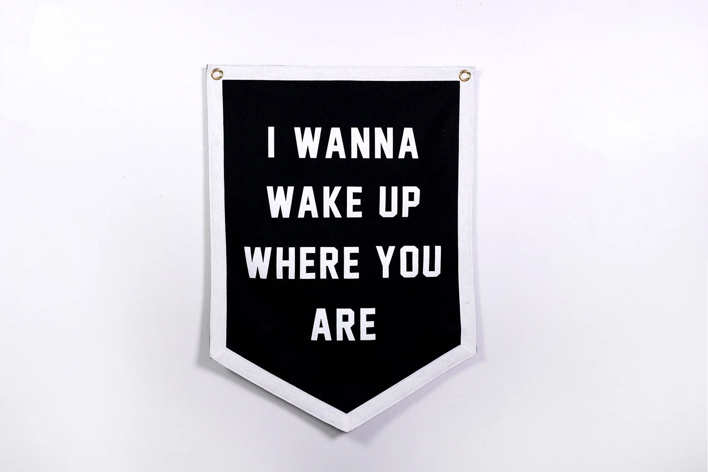 I Wanna Wake Up Where You Are Camp Flag