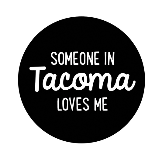 Someone in Tacoma Loves me Sticker