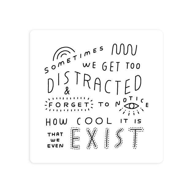 Notice We Exist Die Cut Sticker