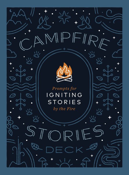 Campfire Stories Deck - Prompts for Igniting Stories by the Fire