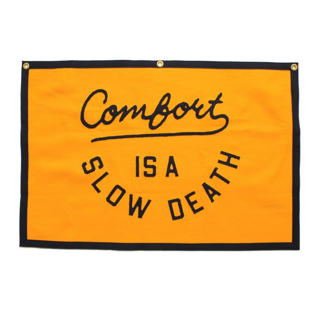 Comfort is  a Slow Death Championship Banner