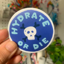 Load image into Gallery viewer, Hydrate or Die Sticker
