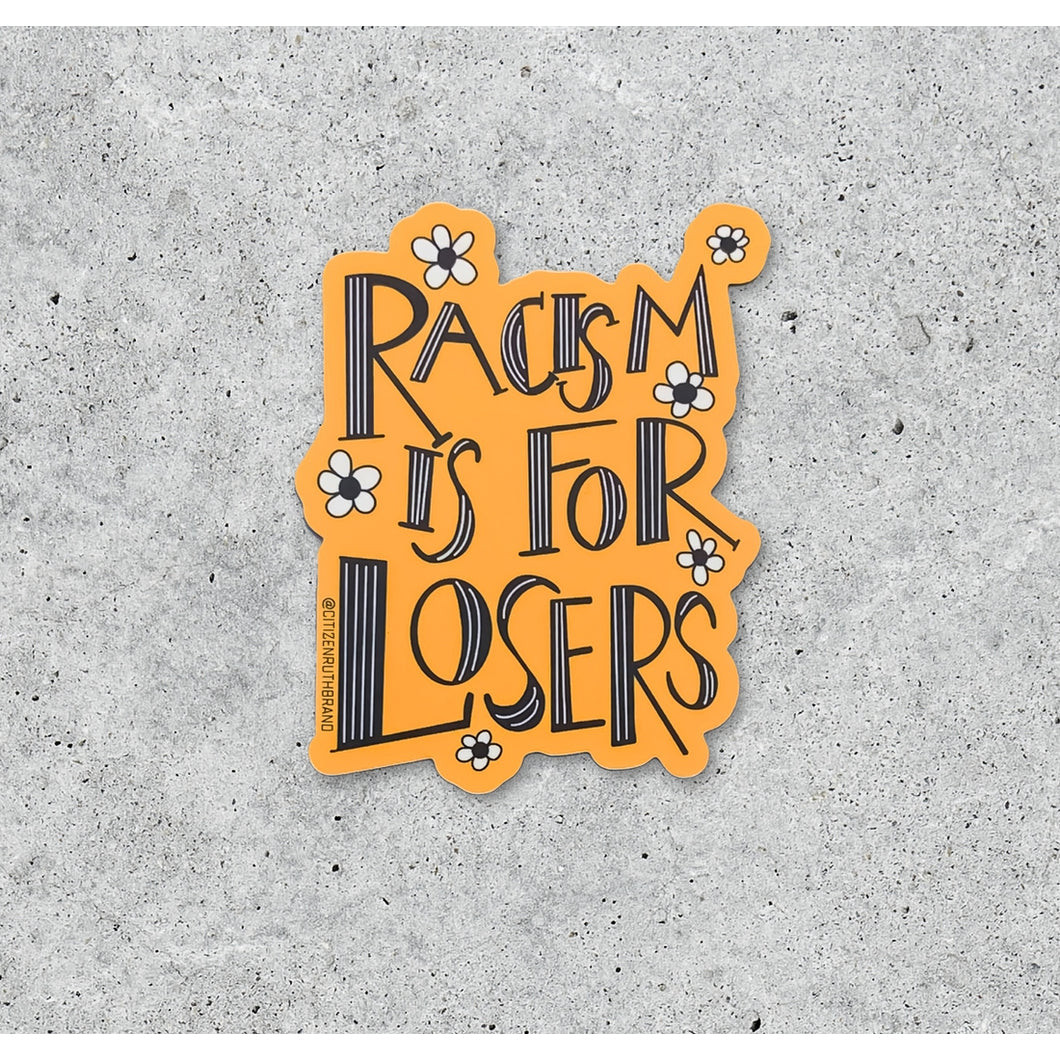 Racism is For Losers Sticker