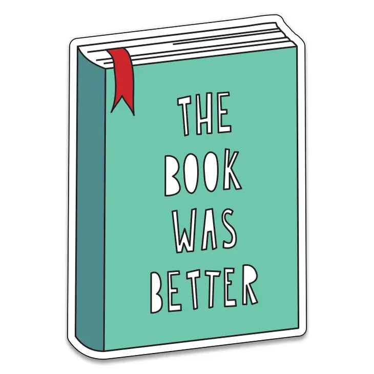 Book Was Better 3" Sticker