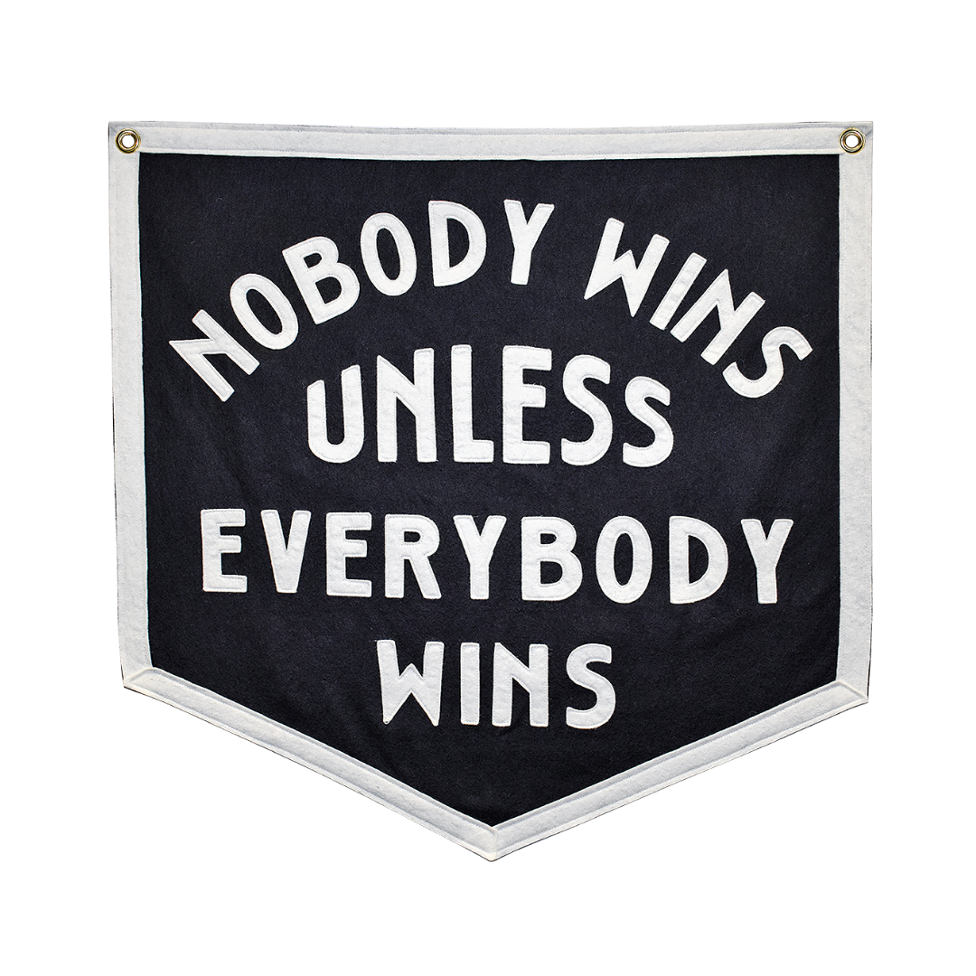 Nobody Wins Unless Everybody Wins Camp Flag