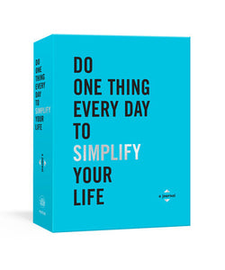 Do one thing every day to simplify your life