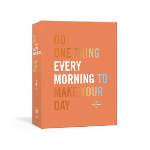 Do one thing every morning to make your day